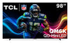 TCL 98\" QM6K QD-Mini LED QLED 4K UHD Smart Google TV (98QM6K)